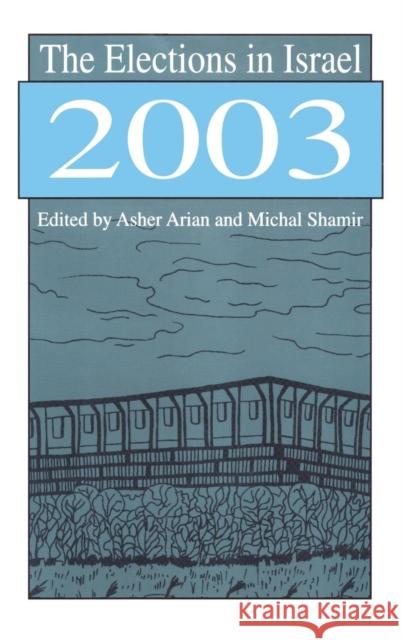 The Elections in Israel 2003 Asher Arian Michal Shamir 9780765802682 Transaction Publishers