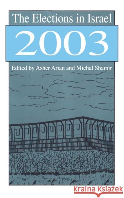 The Elections in Israel 2003 Asher Arian Michal Shamir 9780765802682