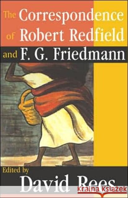 The Ethnographic Moment Robert Redfield F. G. Friedmann David Rees 9780765803337