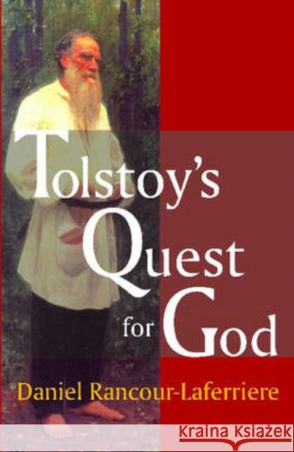 Tolstoy's Quest for God Daniel Rancour-Laferriere 9780765803764 Transaction Publishers