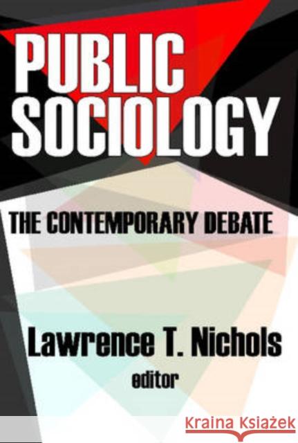 Public Sociology: The Contemporary Debate Nichols, Lawrence T. 9780765803870 Transaction Publishers