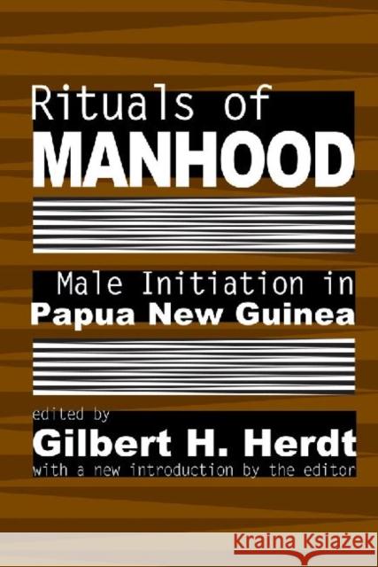 Rituals of Manhood Gilbert Herdt Gilbert H. Herdt 9780765804051 Transaction Publishers