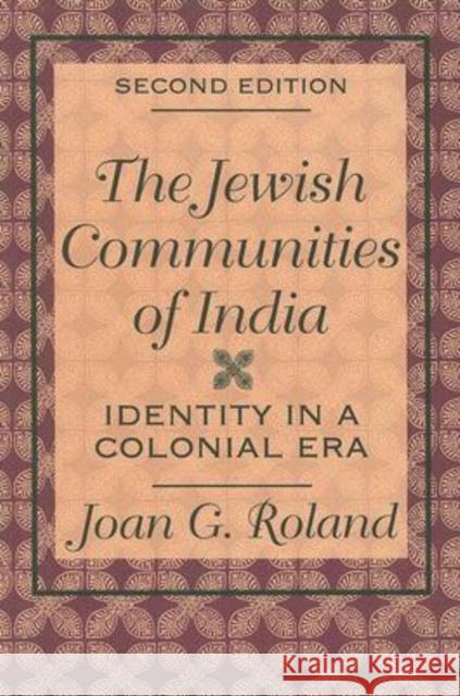 Jewish Communities of India : Identity in a Colonial Era Joan G. Roland 9780765804396 Transaction Publishers