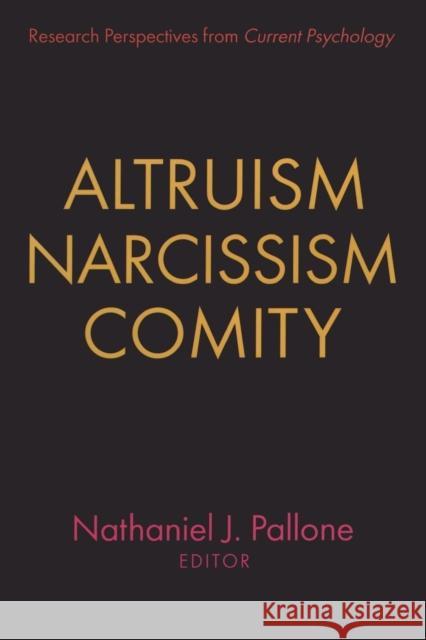 Altruism, Narcissism, Comity  9780765804679 Transaction Publishers