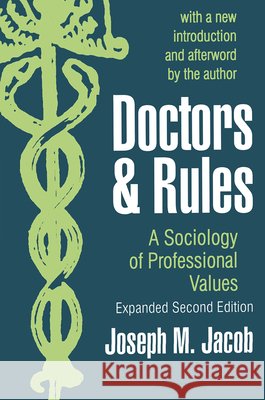 Doctors & Roles: A Sociology of Professional Values Jacob, Joseph M. 9780765804778