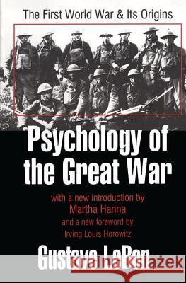 Psychology of the Great War: The First World War & Its Origins Martha, Hanna 9780765804792 Transaction Publishers