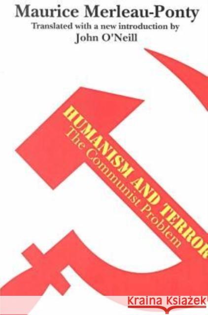 Humanism and Terror: The Communist Problem Merleau-Ponty, Maurice 9780765804846 Transaction Publishers