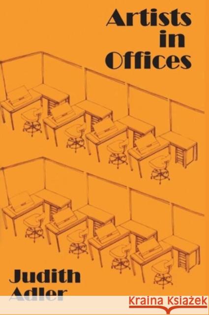 Artists in Offices: An Ethnography of an Academic Art Scene Adler, Judith E. 9780765805072 Transaction Publishers