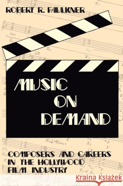 Music on Demand: Composers and Careers in the Hollywood Film Industry Eisenstadt, Shmuel N. 9780765805089