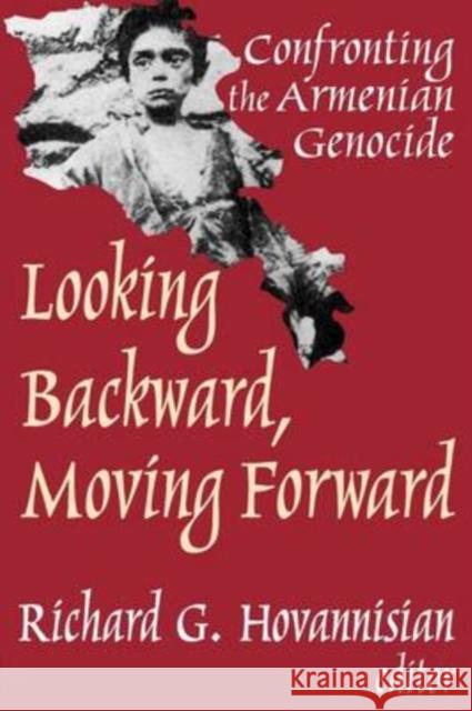 Looking Backward, Moving Forward: Confronting the Armenian Genocide Hovannisian, Richard G. 9780765805195