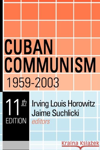 Cuban Communism, 1959-2003 Irving Louis Horowitz Jaime Suchlicki 9780765805201 Transaction Publishers