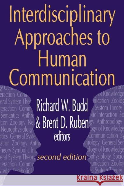 Interdisciplinary Approaches to Human Communication Richard D. Worth Richard W. Budd Brent Ruben 9780765805263