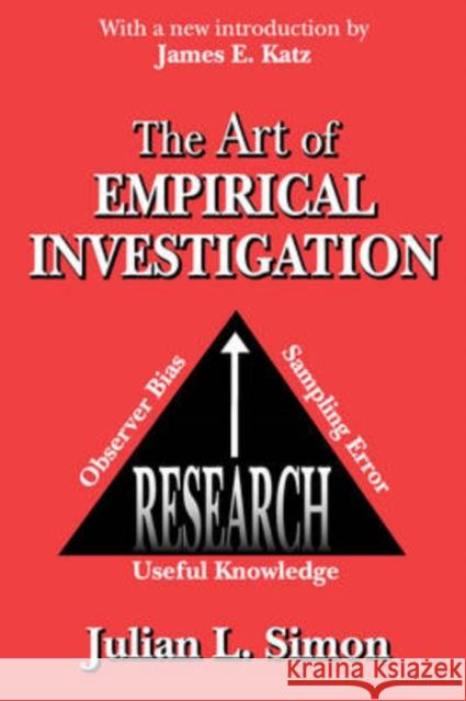 The Art of Empirical Investigation Julian Lincoln Simon James Everett Katz 9780765805300