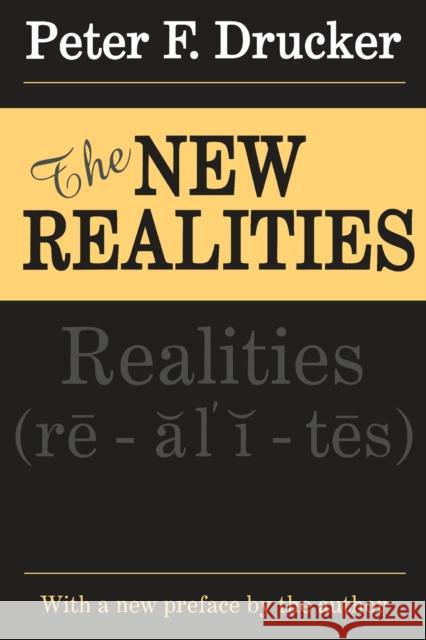 The New Realities Peter F. Drucker 9780765805331 Transaction Publishers