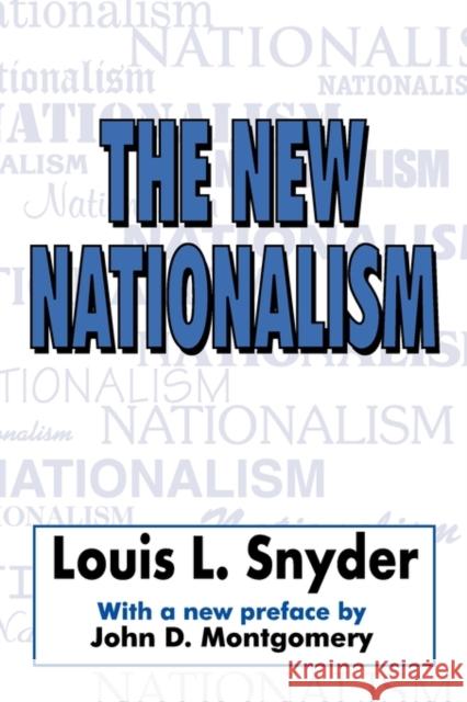 The New Nationalism Louis Leo Snyder John D. Montgomery 9780765805508 Transaction Publishers