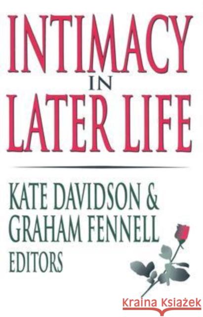 Intimacy in Later Life Kate Davidson Graham Fennell 9780765805577