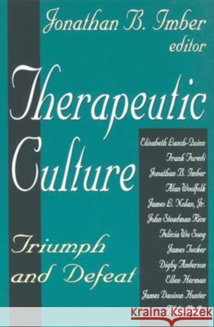 Therapeutic Culture: Triumph and Defeat Loseke, Donileen 9780765805928 Transaction Publishers