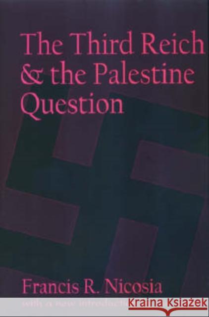 The Third Reich & the Palestine Question Nicosia, Francis R. 9780765806246 Transaction Publishers