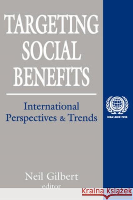 Targeting Social Benefits: International Perspectives and Trends Gilbert, Neil 9780765806253