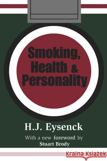 Smoking, Health & Personality Eysenck, Hans 9780765806390