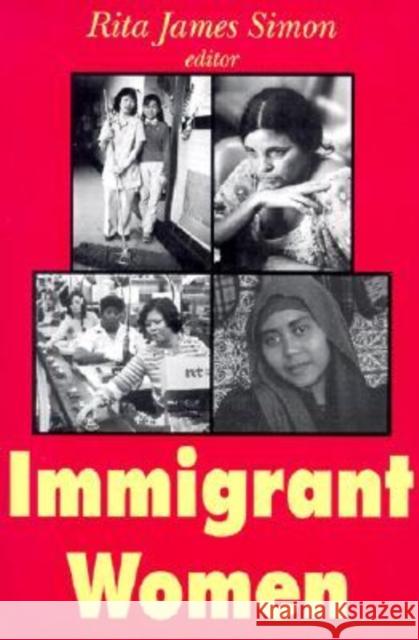 Immigrant Women Rita James Simon 9780765806482