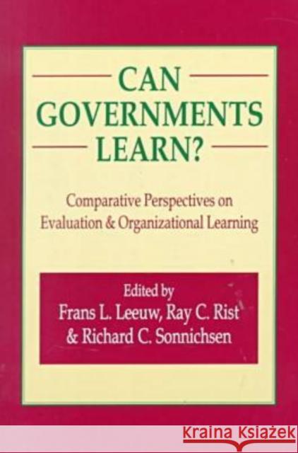 Can Governments Learn?: Comparative Perspectives on Evaluation and Organizational Learning Leeuw, Frans L. 9780765806581 Transaction Publishers