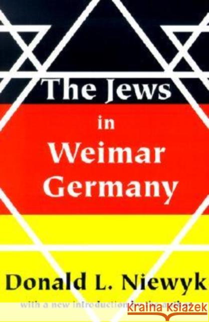 Jews in Weimar Germany Donald L. Niewyk 9780765806925 Transaction Publishers