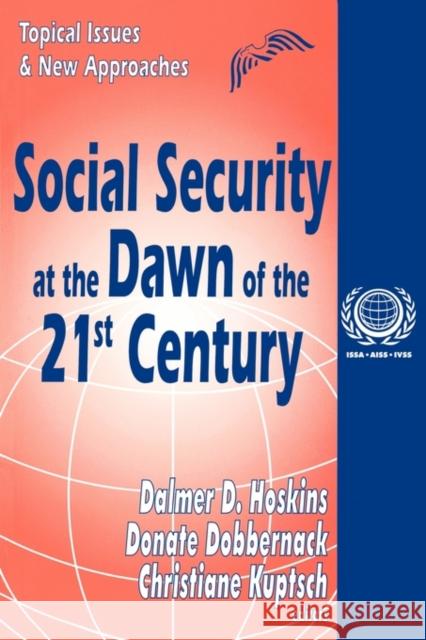 Social Security at the Dawn of the 21st Century: Topical Issues and New Approaches Bardach, Eugene 9780765807021