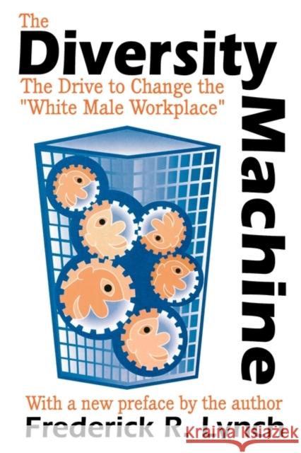 The Diversity Machine: The Drive to Change the 