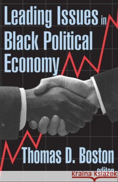 Leading Issues in Black Political Economy Thomas D. Boston 9780765807595 Transaction Publishers