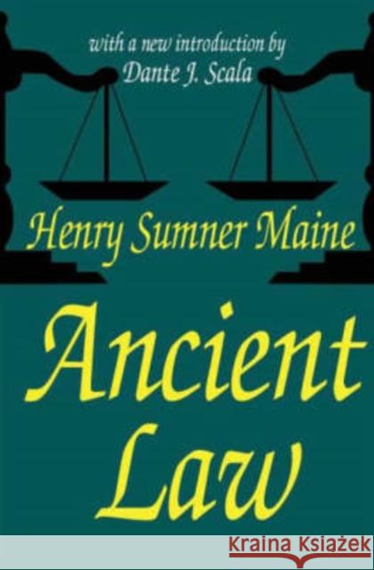 Ancient Law Henry James Sumner Maine Dante J. Scala 9780765807953