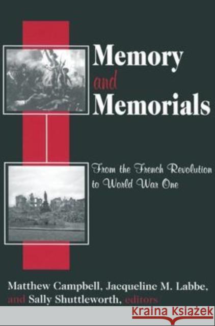 Memory and Memorials: From the French Revolution to World War One Shapiro, Jr. 9780765808134 Transaction Publishers