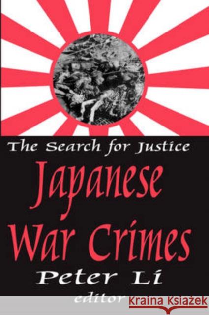 Japanese War Crimes: The Search for Justice Li, Peter 9780765808905 Transaction Publishers