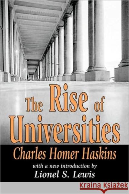The Rise of Universities Charles Homer Haskins Lionel S. Lewis 9780765808950