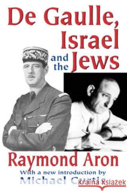 de Gaulle, Israel and the Jews Aron, Raymond 9780765809254 Transaction Publishers