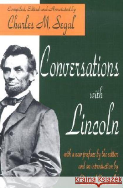 Conversations with Lincoln Abraham Lincoln Charles M. Segal David Herbert Donald 9780765809339 Transaction Publishers