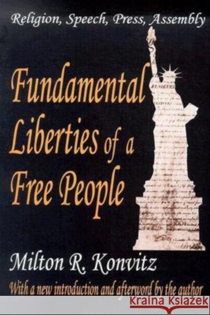 Fundamental Liberties of a Free People: Religion, Speech, Press, Assembly Konvitz, Milton 9780765809544