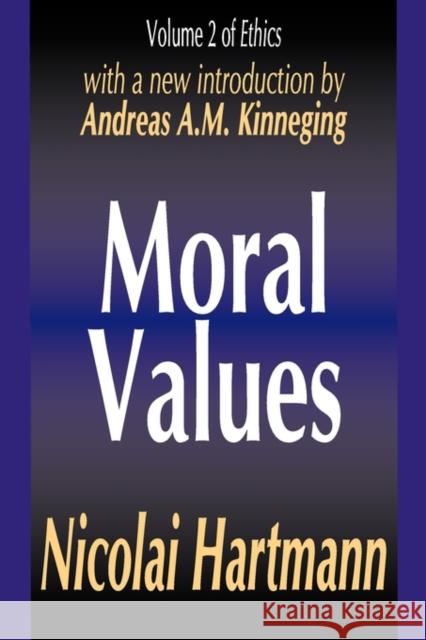 Moral Values Nicolai Hartmann Andreas A. M. Kinneging 9780765809629 Transaction Publishers