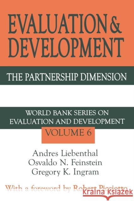 Evaluation and Development: The Partnership Dimension World Bank Series on Evaluation and Development Feinstein, Osvaldo N. 9780765809742 Transaction Publishers