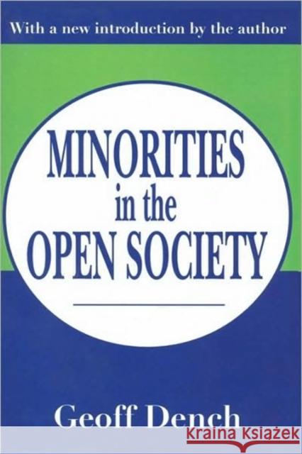 Minorities in an Open Society Geoff Dench 9780765809797 Transaction Publishers