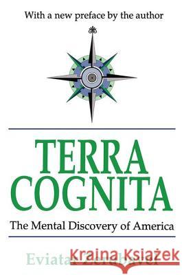 Terra Cognita: The Mental Discovery of America Zerubavel, Eviatar 9780765809872 Transaction Publishers