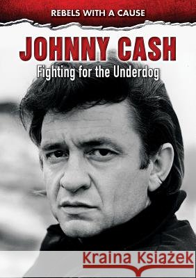 Johnny Cash: Fighting for the Underdog Edward Willett 9780766092570