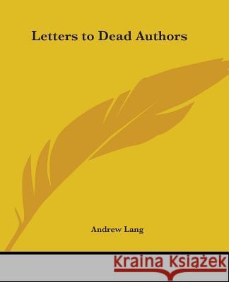 Letters to Dead Authors Lang, Andrew 9780766188358