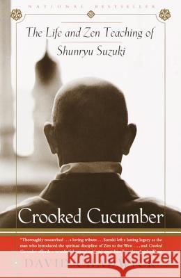 Crooked Cucumber: The Life and Teaching of Shunryu Suzuki Chadwick, David 9780767901055 Broadway Books