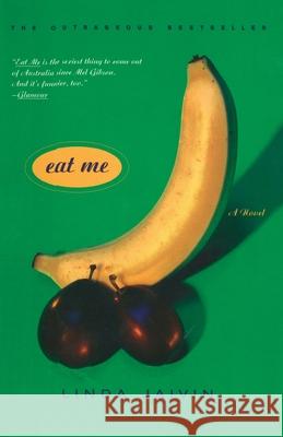 Eat Me Linda Jaivin 9780767901598