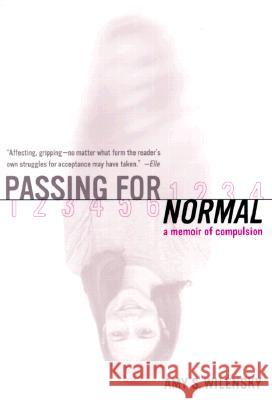 Passing for Normal: A Memoir of Compulsion Amy S. Wilensky 9780767901864