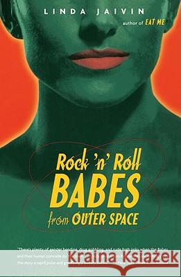 Rock'n'Roll Babes from Outer Space Linda Jaivin 9780767902007