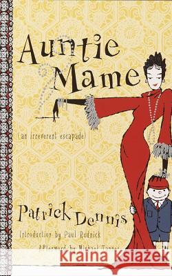 Auntie Mame: An Irreverent Escapade Patrick Dennis Paul Rudnick Michael Tanner 9780767908191