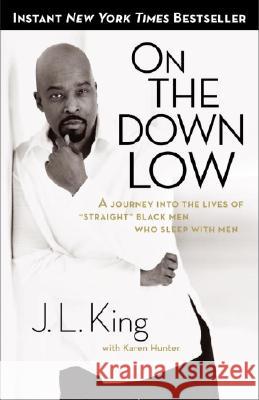 On the Down Low: A Journey Into the Lives of Straight Black Men Who Sleep with Men King, James L. 9780767913997 Harlem Moon
