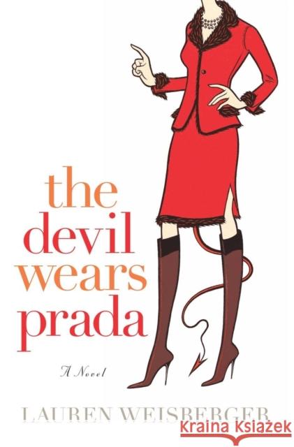 The Devil Wears Prada: A Novel Lauren Weisberger 9780767917247